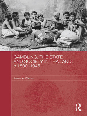cover image of Gambling, the State and Society in Thailand, c.1800-1945